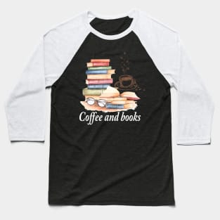 Coffee And Books Baseball T-Shirt